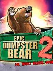 Epic Dumpster Bear 2: He Who Bears Wins